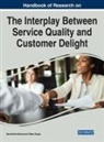 Neha Gupta, Sarmistha Sarma - Handbook of Research on the Interplay Between Service Quality and Customer Delight
