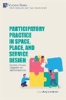 Kelly L. Anderson - Participatory Practice in Space, Place, and Service Design