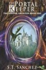 S. T. Sanchez - The Portal Keeper