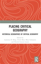 Ulrich Best, Lawrence D.berg, Lawrence D Berg, Lawrence D. Berg, Berg Lawrence D., Ulrich Best... - Placing Critical Geography