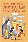Magali Dulain, Anne Waeles - Simone Weil Unutkanlar Kralliginda