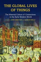 Anne Gerritsen, Gerritsen Anne, Giorgio Riello, Riello Giorgio - The Global Lives of Things