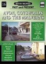 Geoff Dowling, John Whitehouse - British Railways Past and Present.Avon, Cotswolds and the Malverns