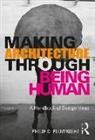 Philip D Plowright, Philip D. Plowright - Making Architecture Through Being Human