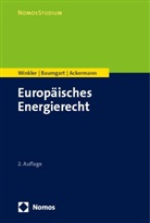 Thomas Ackermann, Max Baumgart, Daniela Winkler - Europäisches Energierecht