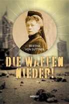 Bertha Von Suttner, Bertha von Suttner - Die Waffen nieder!