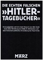 Hajo Funke, John Goetz, Heike B. Görtemaker, John Goetz - Die echten falschen »Hitler-Tagebücher«