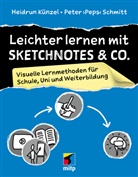 Heidrun Künzel, Peter Schmitt - Leichter lernen mit Sketchnotes & Co.