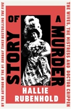 Hallie Rubenhold, Rubenhold Hallie - Story of a Murder