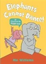 Mo Willems, Willems Mo, Mo Willems, Willems Mo - Elephants Cannot Dance!