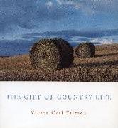 Victor Carl Friesen - The Gift of Country Life