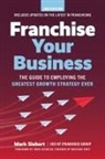 Mark Siebert - Franchise Your Business