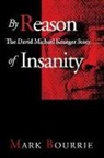Mark Bourrie - By Reason of Insanity
