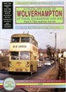 David Harvey - A Nostalgic Tour of Wolverhampton by Tram, Trolleybus and Bus.Eastern Routes