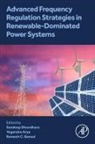 Sandeep (Department of Basic Engineerin Dhundhara, Yogendra Arya, Yogendra (Department of Electrical Engineering Arya, Ramesh Bansal, Ramesh C. Bansal, Ramesh C. (Professor Bansal... - Advanced Frequency Regulation Strategies in Renewable Dominated