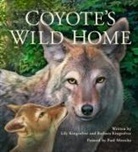 Barbara Kingsolver, Lily Kingsolver, Paul Mirocha - Coyote's Wild Home