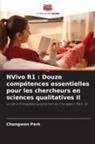 Chongwon Park - NVivo R1 : Douze compétences essentielles pour les chercheurs en sciences qualitatives II