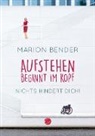 Marion Bender - Aufstehen beginnt im Kopf