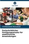 C M Meenakshi Dhanuskodi, C. M. Meenakshi Dhanuskodi, C.M.Meenakshi Dhanuskodi - Fortschrittlicher Fertigungsansatz für medizinische Anwendungen