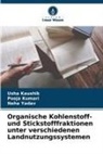 Usha Kaushik, Pooja Kumari, Neha Yadav - Organische Kohlenstoff- und Stickstofffraktionen unter verschiedenen Landnutzungssystemen