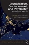 Sanaullah Schwebach Khan, Sanaullah Khan, Elliott Schwebach - Globalization, Displacement, and Psychiatry
