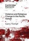 Garry Trompf, Garry (University of Sydney) Trompf, Trompf Garry - Violence and Religious Change in the Pacific Islands