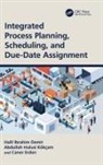 Halil Ibrahim Demir, Halil Ibrahim (Sakarya University Demir, Caner Erden, Abdullah Hulusi Kökçam - Integrated Process Planning, Scheduling, and Due-Date Assignment