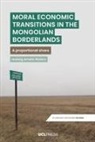 Hedwig Amelia Waters - Moral Economic Transitions in the Mongolian Borderlands
