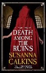 Susanna Calkins, Calkins Susanna - Death Among the Ruins