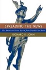 Richard R. John - Spreading the News