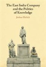 Joshua Ehrlich, Joshua (University of Macau) Ehrlich - East India Company and the Politics of Knowledge