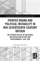 Christopher Orchard, Orchard Christopher - Printed Drama Political Instability in Mid Seventeenth Century