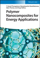 Manjubaashini Nandhakumar, Ange Nzihou, T, T Daniel Thangadurai, T. Daniel Thangadurai, Sabu Thomas - Polymer Nanocomposites for Energy Applications