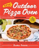 Jonathon Schuhrke - Epic Outdoor Pizza Oven Cookbook