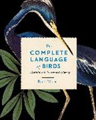 Editors of Wellfleet Press, Randi Minetor - The Complete Language of Birds: Volume 13