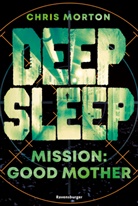 Chris Morton - Deep Sleep, Band 3 - Mission: Good Mother