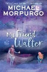 Michael Morpurgo, Morpurgo Michael - My Friend Walter