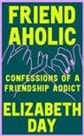 Elizabeth Day - Friendaholic
