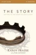 Randy Frazee - The Story Bible Study Guide Getting to the Heart of God's Story