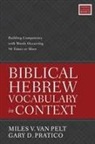 Miles V. Van Pelt, Gary D. Pratico, Miles V. Van Pelt - Biblical Hebrew Vocabulary in Context
