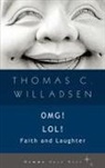 Thomas C Willadsen, Thomas C. Willadsen - OMG! LOL!