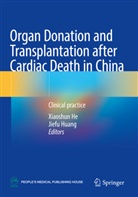 Xiaoshun He, Huang, Jiefu Huang - Organ Donation and Transplantation after Cardiac Death in China