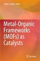 Shikha Gulati - Metal-Organic Frameworks (MOFs) as Catalysts