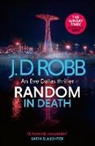 J. D. Robb - Random in Death: An Eve Dallas thriller (In Death 58)