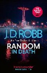J. D. Robb - Random in Death: An Eve Dallas thriller (In Death 58)