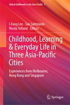 I-Fang Lee, Sue Saltmarsh, Nicola Yelland - Childhood, Learning & Everyday Life in Three Asia-Pacific Cities