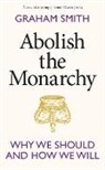 Graham Smith - Abolish the Monarchy