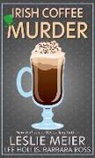 Lee Hollis, Leslie Meier, Barbara Ross - Irish Coffee Murder