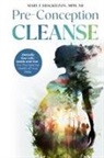 Mary F Shackelton, Mary F. Shackelton - Pre-Conception Cleanse