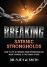 Ruth W. Smith - Breaking Satanic Strongholds